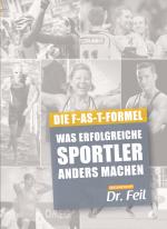 Cover-Bild Die F-AS-T Formel Was erfolgreiche Sportler anders machen