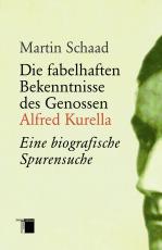 Cover-Bild Die fabelhaften Bekenntnisse des Genossen Alfred Kurella
