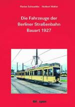 Cover-Bild Die Fahrzeuge der Berliner Straßenbahn Bauart 1927