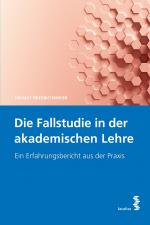 Cover-Bild Die Fallstudie in der akademischen Lehre