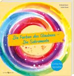 Cover-Bild Die Farben des Glaubens – Die Sakramente