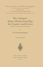 Cover-Bild Die Feldspat-Quarz-Reaktionsgefüge der Granite und Gneise und ihre genetische Bedeutung