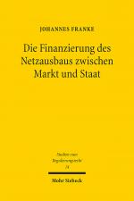 Cover-Bild Die Finanzierung des Netzausbaus zwischen Markt und Staat