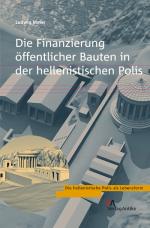 Cover-Bild Die Finanzierung öffentlicher Bauten in der hellenistischen Polis