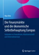 Cover-Bild Die Finanzmärkte und die ökonomische Selbstbehauptung Europas