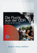 Cover-Bild Die Flucht aus der DDR (DAISY Edition)