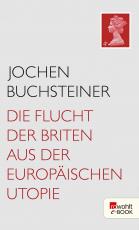 Cover-Bild Die Flucht der Briten aus der europäischen Utopie