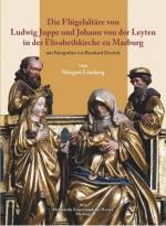 Cover-Bild Die Flügelaltäre von Ludwig Juppe und Johann von der Leyten in der Elisabethkirche zu Marburg