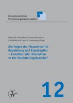 Cover-Bild Die Folgen der Finanzkrise für Regulierung und Eigenkapital - Evolution oder Revolution in der Versicherungsbranche?