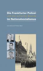 Cover-Bild Die Frankfurter Polizei und drei aufrechte Beamten im Nationalsozialismus