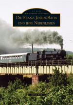 Cover-Bild Die Franz-Josefs-Bahn und ihre Nebenlinien