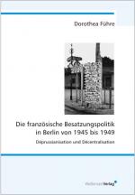 Cover-Bild Die französische Besatzungspolitik in Berlin von 1945 bis 1949