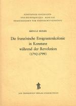 Cover-Bild Die französische Emigrantenkolonie in Konstanz während der Revolution (1792-1799)
