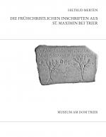 Cover-Bild Die frühchristlichen Inschriften aus St. Maximin bei Trier