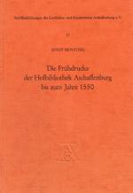 Cover-Bild Die Frühdrucke der Hofbibliothek Aschaffenburg bis zum Jahre 1550