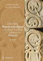 Cover-Bild Die frühe Marmorskulptur aus dem Kloster St. Johann in Müstair