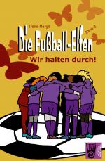 Cover-Bild Die Fußball-Elfen, Band 3 - Wir halten durch!