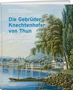 Cover-Bild Die Gebrüder Knechtenhofer von Thun