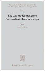 Cover-Bild Die Geburt des modernen Geschichtsdenkens in Europa.