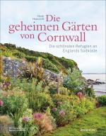 Cover-Bild Die geheimen Gärten von Cornwall - Die schönsten Refugien an Englands Südküste