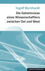 Cover-Bild Die Geheimnisse eines Wissenschaftlers zwischen Ost und West