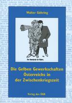 Cover-Bild Die Gelben Gewerkschaften Österreichs in der Zwischenkriegszeit