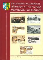 Cover-Bild Die Gemeinden des Landkreises Pfaffenhofen a. d. Ilm im Spiegel der frühen Ansichts- und Postkarten
