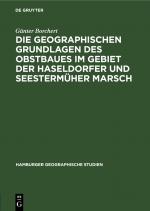 Cover-Bild Die Geographischen Grundlagen des Obstbaues im Gebiet der Haseldorfer und Seestermüher Marsch