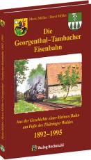 Cover-Bild Die Georgenthal-Tambacher Eisenbahn 1892-1995