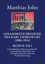 Cover-Bild Die gesammelten Prozesse des Karl Liebknecht im Spiegel der zeitgenössischen Presseberichterstattung 1900–1914