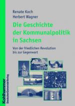 Cover-Bild Die Geschichte der Kommunalpolitik in Sachsen