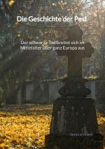 Cover-Bild Die Geschichte der Pest - Der schwarze Tod breitet sich im Mittelalter über ganz Europa aus