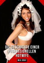 Cover-Bild Die Geschichte einer professionellen Hotwife