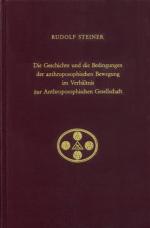 Cover-Bild Die Geschichte und die Bedingungen der anthroposophischen Bewegung im Verhältnis zur Anthroposophischen Gesellschaft