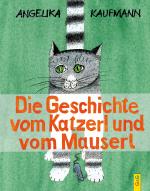 Cover-Bild Die Geschichte vom Katzerl und vom Mauserl