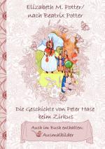 Cover-Bild Die Geschichte von Peter Hase beim Zirkus (inklusive Ausmalbilder, deutsche Erstveröffentlichung! )