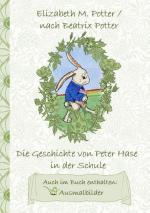 Cover-Bild Die Geschichte von Peter Hase in der Schule (inklusive Ausmalbilder, deutsche Erstveröffentlichung! )