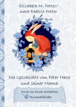 Cover-Bild Die Geschichte von Peter Hase und seiner Mama (inklusive Ausmalbilder; deutsche Erstveröffentlichung!)