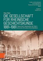 Cover-Bild Die Gesellschaft für Rheinische Geschichtskunde (1881–1981)