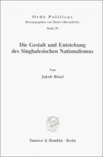 Cover-Bild Die Gestalt und Entstehung des Singhalesischen Nationalismus.