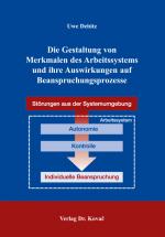 Cover-Bild Die Gestaltung von Merkmalen des Arbeitssystems und ihre Auswirkungen auf Beanspruchungsprozesse