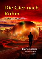 Cover-Bild DIE GIER NACH RUHM - HELASTRILOGIE III