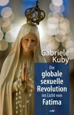 Cover-Bild Die globale sexuelle Revolution im Licht von Fatima