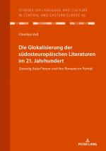 Cover-Bild Die Glokalisierung der südosteuropäischen Literaturen im 21. Jahrhundert