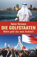 Cover-Bild Die Golfstaaten Wohin geht das neue Arabien?