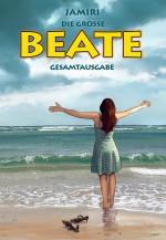 Cover-Bild DIE GROSSE BEATE – GESAMTAUSGABE