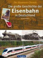 Cover-Bild Die große Geschichte der Eisenbahn in Deutschland