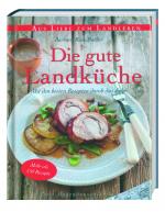 Cover-Bild Die gute Landküche - Mit den besten Rezepten durch das Jahr