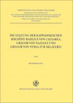 Cover-Bild Die Haltung der kappadokischen Bischöfe Basilius von Caesarea, Gregor von Nazianz und Gregor von Nyssa zur Sklaverei