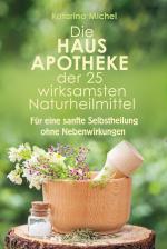 Cover-Bild Die Hausapotheke der 25 wirksamsten Naturheilmittel